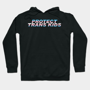 Protect Trans Kids Hoodie